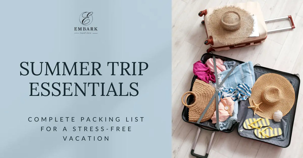 Summer Trip Essentials: Complete Packing List for a Stress-Free Vacation