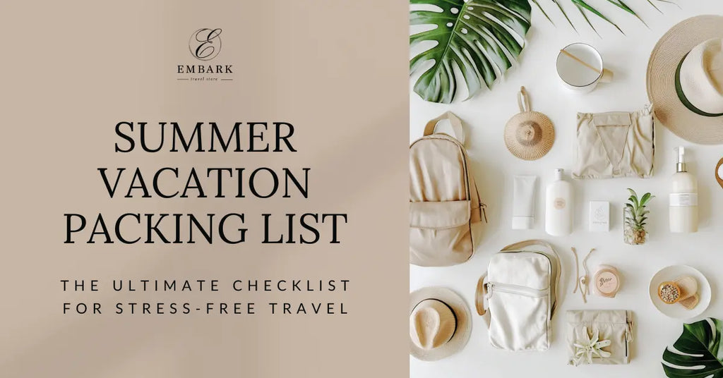 Summer Vacation Packing List: The Ultimate Checklist for Stress-Free Travel