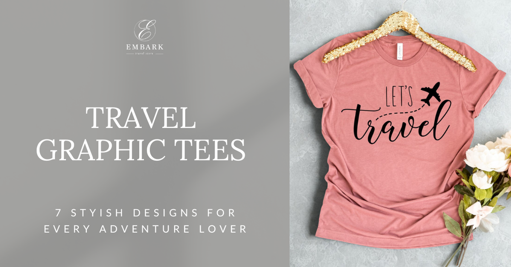 Travel Graphic Tees: 7 Stylish Designs for Every Adventure Lover