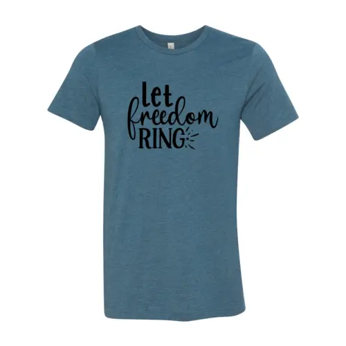 Let Freedom Ring T-shirt  3XL / Heather Deep Teal