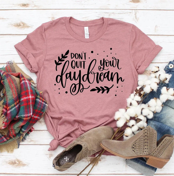 Don't Quit Your Daydream T-shirt - Embark Travel Store