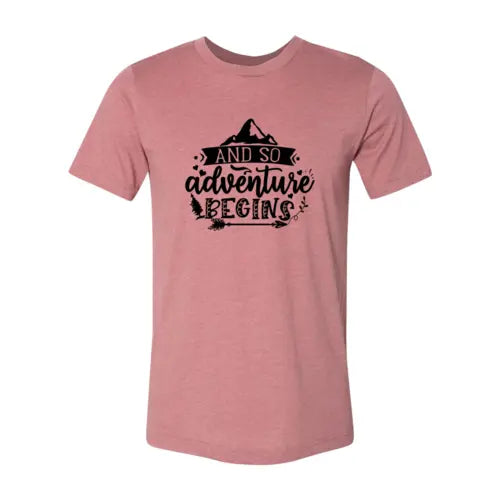 And So Adventure Begins T-Shirt  3XL / Heather Mauve