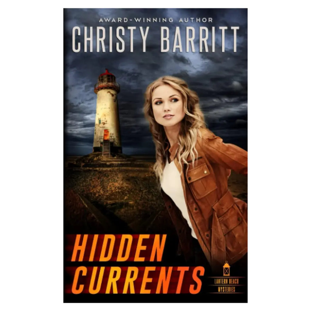 Hidden Currents: A Lantern Beach Mystery (Lantern Beach Mysteries) (Volume 1) by Christy Barritt