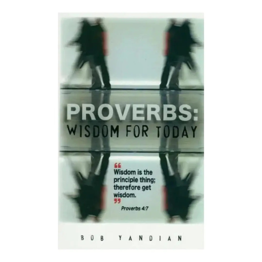 Proverbs: Wisdom for Today by Bob Yandian