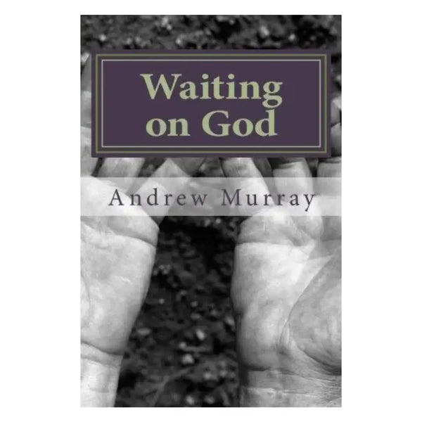 Waiting on God by Andrew Murray