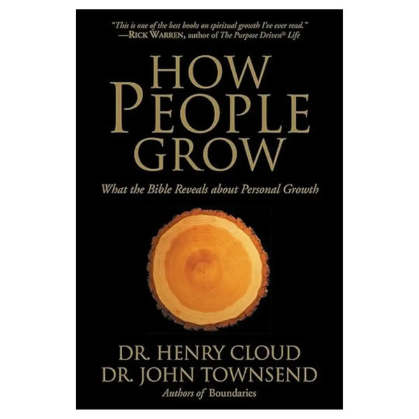 How People Grow: What the Bible Reveals About Personal Growth by Henry Cloud