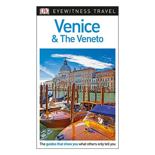 DK Eyewitness Travel Guide Venice and the Veneto