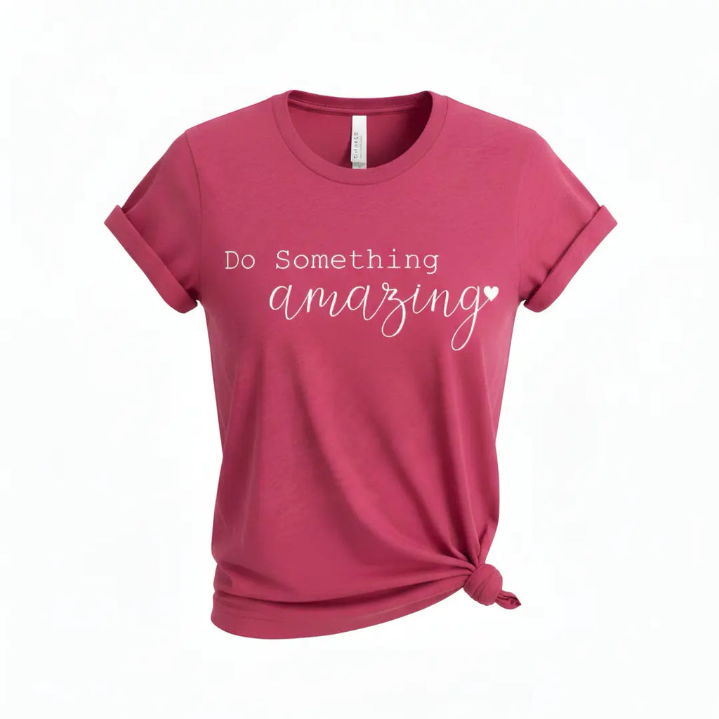 Do Something Amazing T-shirt
