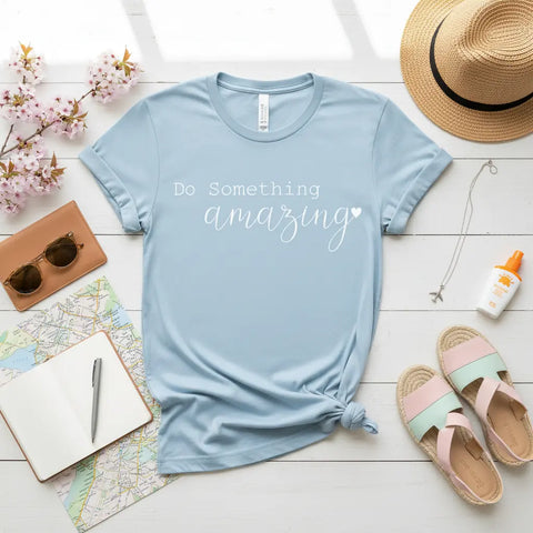 Do Something Amazing T-shirt