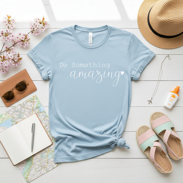 Do Something Amazing T-shirt