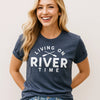 Living on River Time T-Shirt - Embark Travel Store