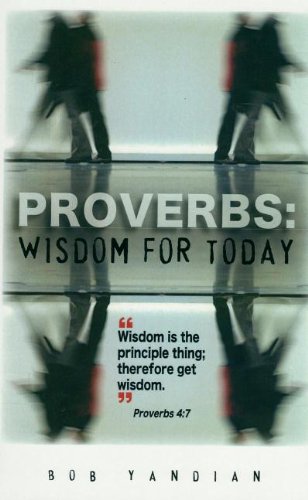 Proverbs: Wisdom for Today