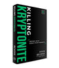 Killing Kryptonite: Destroy What Steals Your Strength by John Bevere