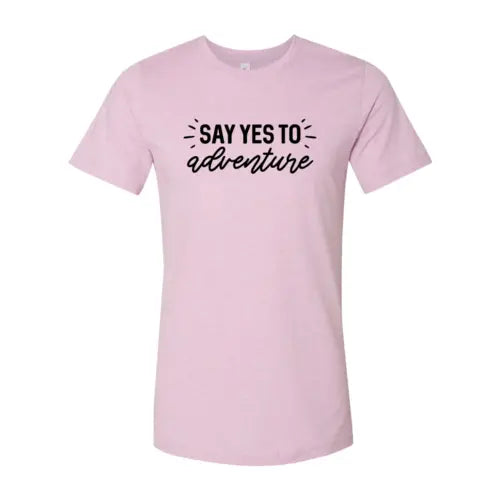 Say Yes to Adventure T-Shirt