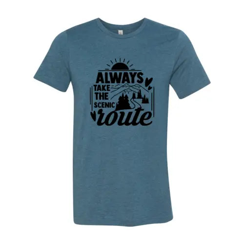 Always Take The Scenic Route T-Shirt