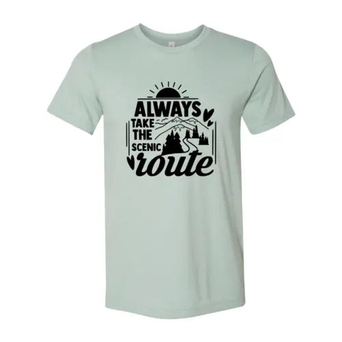 Always Take The Scenic Route T-Shirt