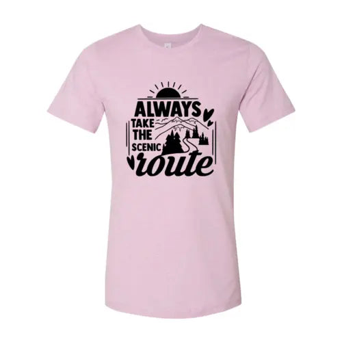 Always Take The Scenic Route T-Shirt