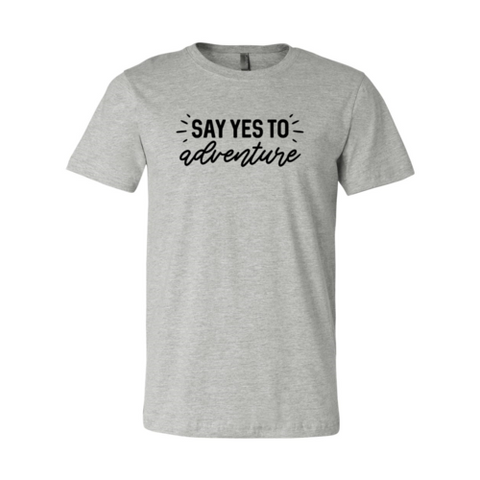Say Yes to Adventure T-Shirt