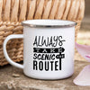 Always Take the Scenic Route Enamel Coffee Mug