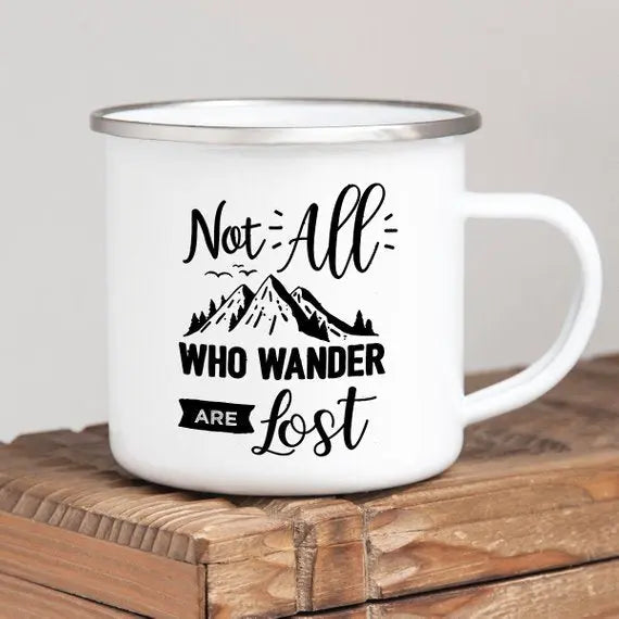 Not All Who Wander Are Lost Enamel Coffee Mug
