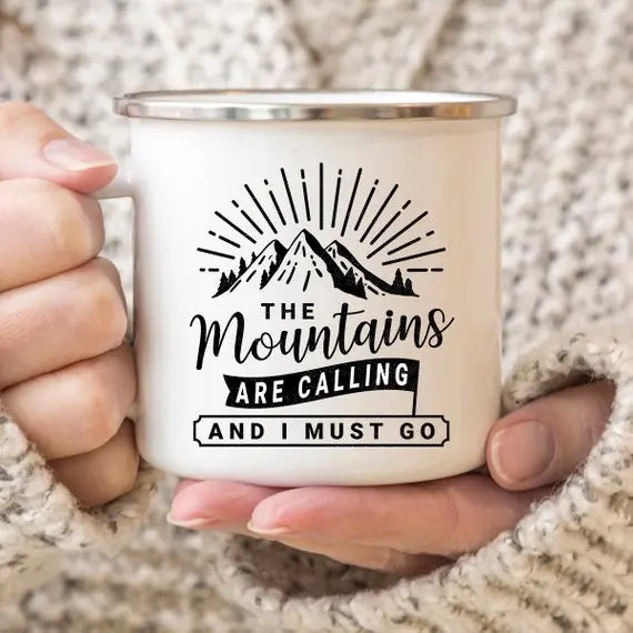 The Mountains Are Calling and I Must Go Enamel Coffee Mug