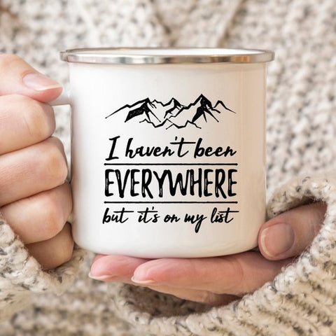 I Haven't Been Everywhere Coffee Mug