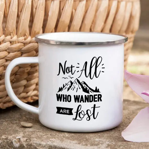 Not All Who Wander Are Lost Enamel Coffee Mug