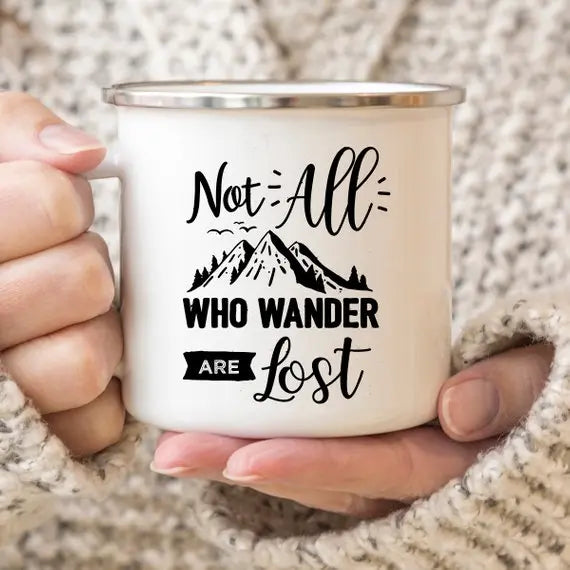 Not All Who Wander Are Lost Enamel Coffee Mug