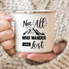 Not All Who Wander Are Lost Enamel Coffee Mug