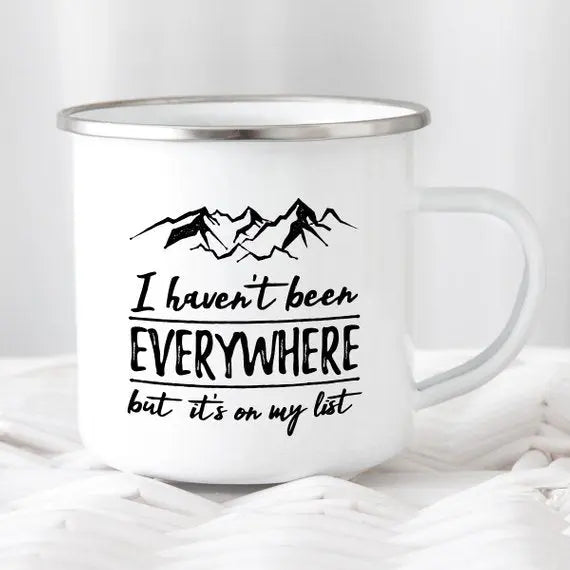 I Haven't Been Everywhere Coffee Mug