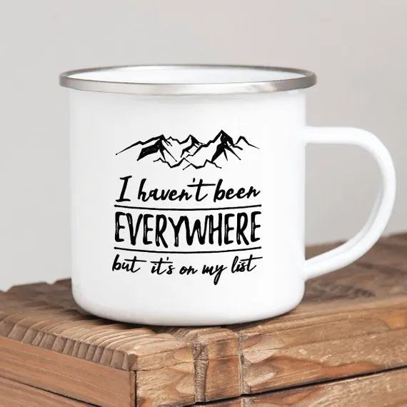 I Haven't Been Everywhere Coffee Mug