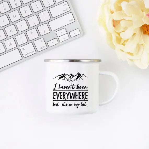I Haven't Been Everywhere Coffee Mug